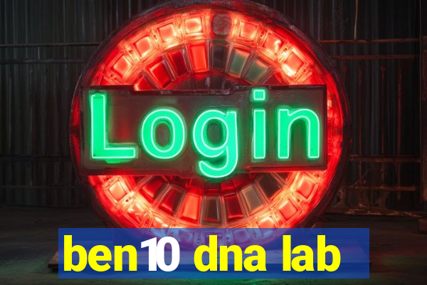 ben10 dna lab